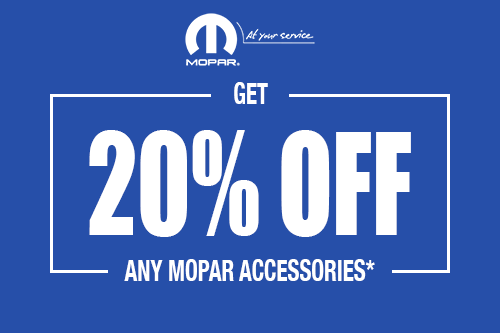  20% OFF ANY MOPAR ACCESSORIES*